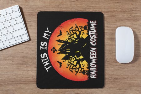 This is my halloween Costume -Halloween Theme Mousepad